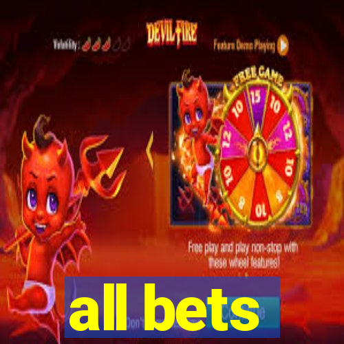 all bets